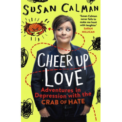 Cheer Up Love: Adventures in depression with the Crab of Hate