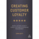 Creating Customer Loyalty: Build Lasting Loyalty Using Customer Experience Management
