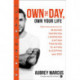 Own the Day, Own Your Life: Optimised Practices for Waking, Working, Learning, Eating, Training, Playing, Sleeping and Sex