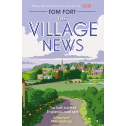 The Village News: The Truth Behind England's Rural Idyll