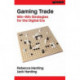 Gaming Trade: Win–Win Strategies for the Digital Era