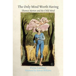 The Only Mind Worth Having: Thomas Merton and the Child Mind