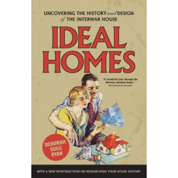 Ideal Homes: Uncovering the History and Design of the Interwar House