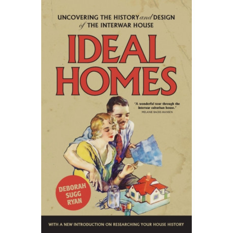 Ideal Homes: Uncovering the History and Design of the Interwar House