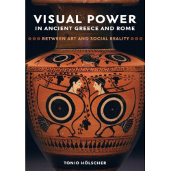 Visual Power in Ancient Greece and Rome: Between Art and Social Reality