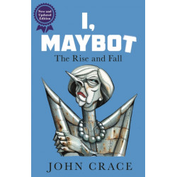 I, Maybot: The Rise and Fall