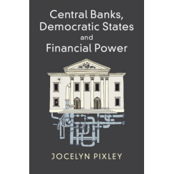 Central Banks, Democratic States and Financial Power