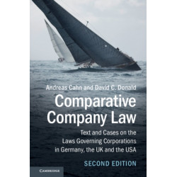 Comparative Company Law: Text and Cases on the Laws Governing Corporations in Germany, the UK and the USA