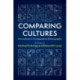 Comparing Cultures: Innovations in Comparative Ethnography