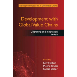 Development with Global Value Chains: Upgrading and Innovation in Asia