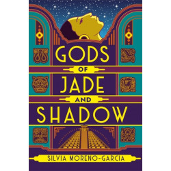 Gods of Jade and Shadow: A Sweeping, Romantic Fairytale Inspired By Mexican Folklore