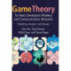 Game Theory for Next Generation Wireless and Communication Networks: Modeling, Analysis, and Design