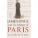 James Joyce and the Matter of Paris