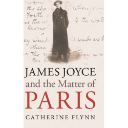 James Joyce and the Matter of Paris