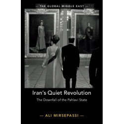 Iran's Quiet Revolution: The Downfall of the Pahlavi State