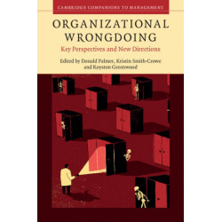 Organizational Wrongdoing: Key Perspectives and New Directions