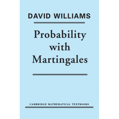 Probability with Martingales