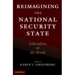 Reimagining the National Security State: Liberalism on the Brink