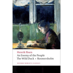 An Enemy of the People, The Wild Duck, Rosmersholm