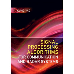 Signal Processing Algorithms for Communication and Radar Systems