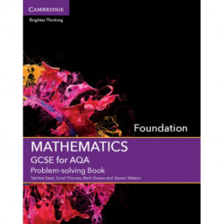 GCSE Mathematics for AQA Foundation Problem-solving Book