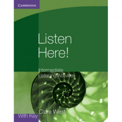 Listen Here! Intermediate Listening Activities with Key