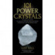 101 Power Crystals: The Ultimate Guide to Magical Crystals, Gems, and Stones for Healing and Transformation