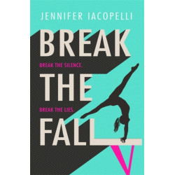 Break The Fall: A compulsive contemporary YA sports novel by author of Finding Her Edge