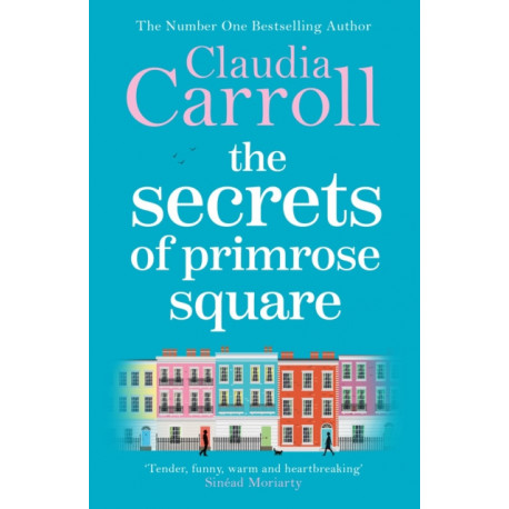 The Secrets of Primrose Square: A warm, feel-good tale of hope from number one bestselling author Claudia Carroll