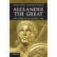 Alexander the Great: The Story of an Ancient Life