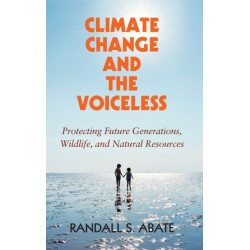Climate Change and the Voiceless: Protecting Future Generations, Wildlife, and Natural Resources
