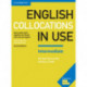 English Collocations in Use Intermediate Book with Answers: How Words Work Together for Fluent and Natural English