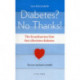 Diabetes, No Thanks!