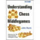 Understanding Chess Middlegames