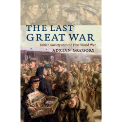 The Last Great War: British Society and the First World War