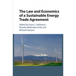 The Law and Economics of a Sustainable Energy Trade Agreement