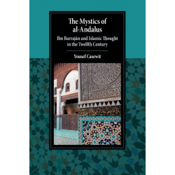 The Mystics of al-Andalus: Ibn Barrajan and Islamic Thought in the Twelfth Century
