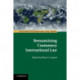 Reexamining Customary International Law