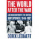 The World After the War: America Confronts the British Superpower, 1945–1957