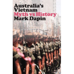 Australia's Vietnam: Myth Vs History