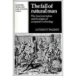The Fall of Natural Man: The American Indian and the Origins of Comparative Ethnology