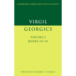 Virgil: Georgics: Volume 2, Books III-IV