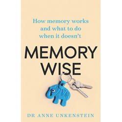 Memory-Wise: How memory works and what to do when it doesn't