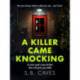 A Killer Came Knocking: A must read crime thriller that will give you chills