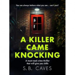 A Killer Came Knocking: A must read crime thriller that will give you chills