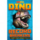 Record Breakers: Dino Record Breakers: The biggest, fastest and deadliest dinos ever!