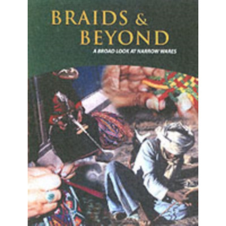 Braids & Beyond: A Broad Look at Narrow Wares