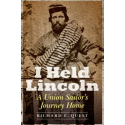 I Held Lincoln: A Union Sailor's Journey Home
