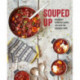 Souped Up: Deliciously Nutritious Recipes for Satisfying Homemade Soups