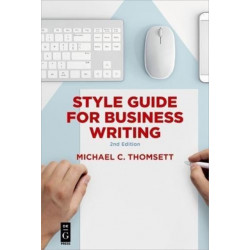 Style Guide for Business Writing: Second Edition